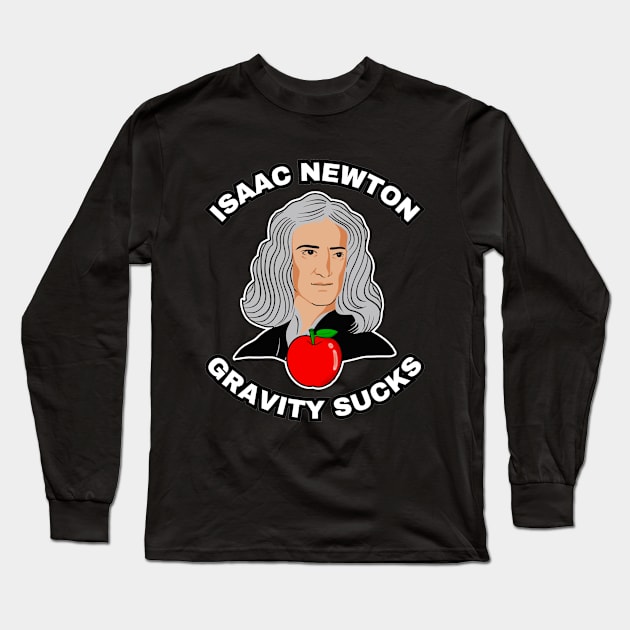 🍎 Sir Isaac Newton Figures Out that Gravity Sucks Long Sleeve T-Shirt by Pixoplanet